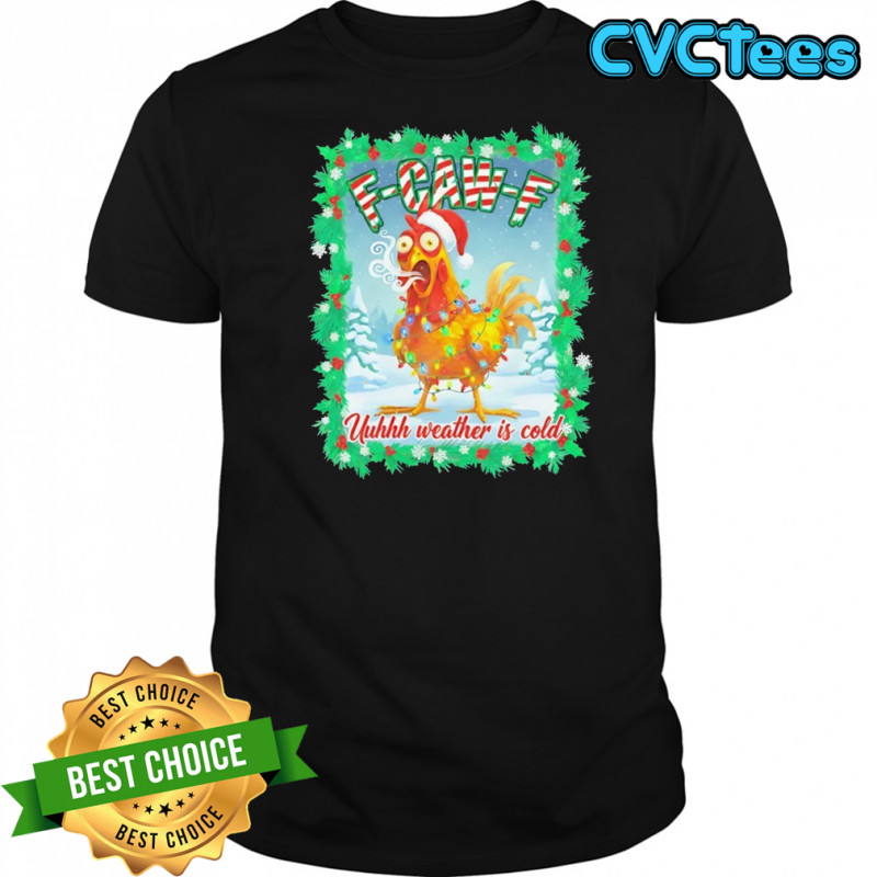 F-CAW-F Forecast Uuhhh weather is cold Christmas shirt