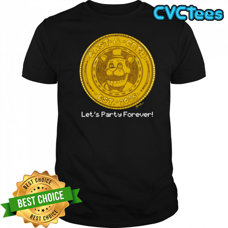 FNaF Cast & Crew Est. 2025 Let’s Party Forever shirt