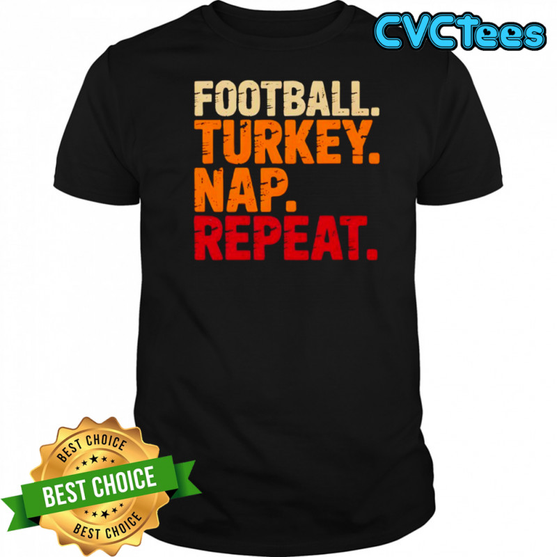 Football Turkey Nap Repeat Funny Thanksgiving Shirt