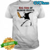 Free Dc Sandwich Guy Big Fan Of Human Rights shirt