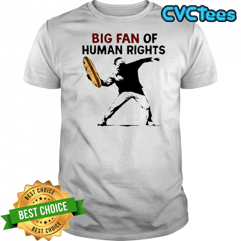 Free Dc Sandwich Guy Big Fan Of Human Rights shirt