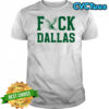 Fuck Dallas Philadelphia Eagles shirt