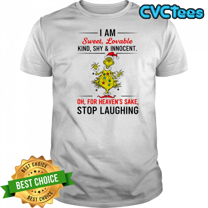Grich I am sweet lovable kind shy and innocent oh for heaven’s sake shirt