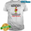 Grinch Christmas i must have an a mazing butt what an ass shirt
