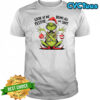 Grinch Christmas lights ornaments look at me being all festive and shit shirt