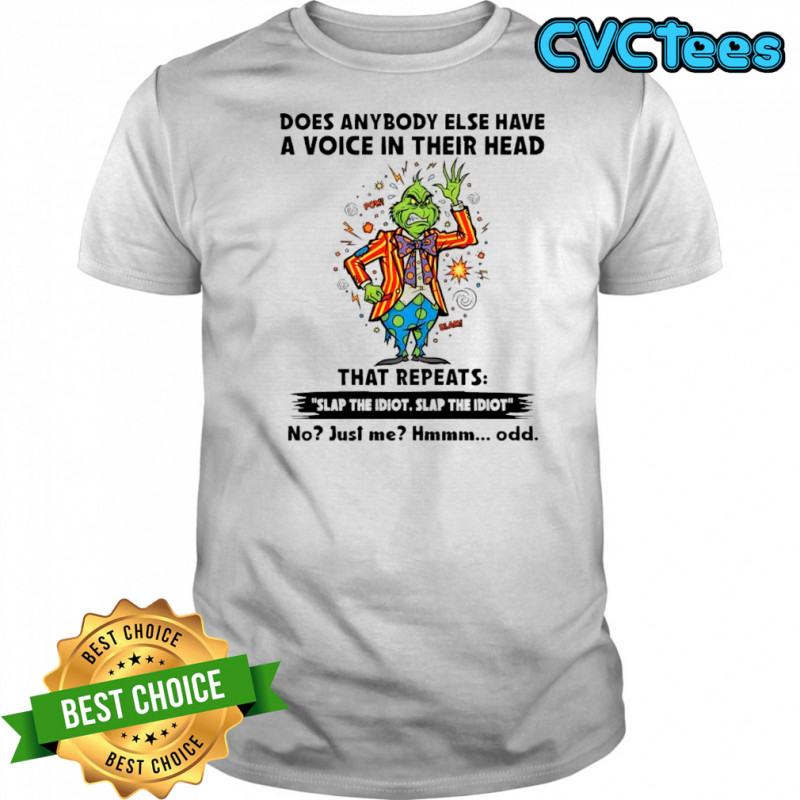 Grinch does anybody else have a voice in their head shirt