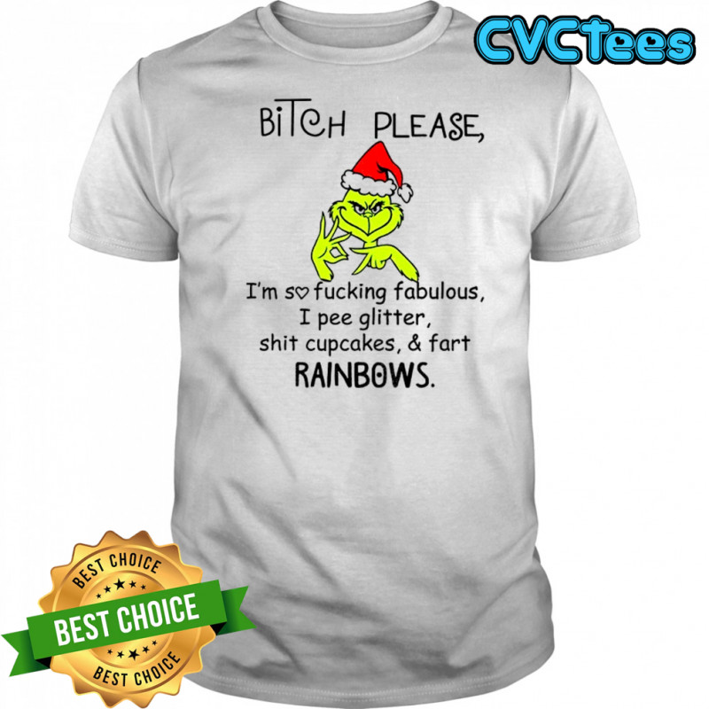 Grinch Santa bitch please I’msofuckingfabulous I pee glitter shit cupcakes fart rainbows Christmas shirt