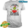 Grinch Santa hat i am sweet lovable kind shy & innocent oh for heaven’s sake stop laughing shirt