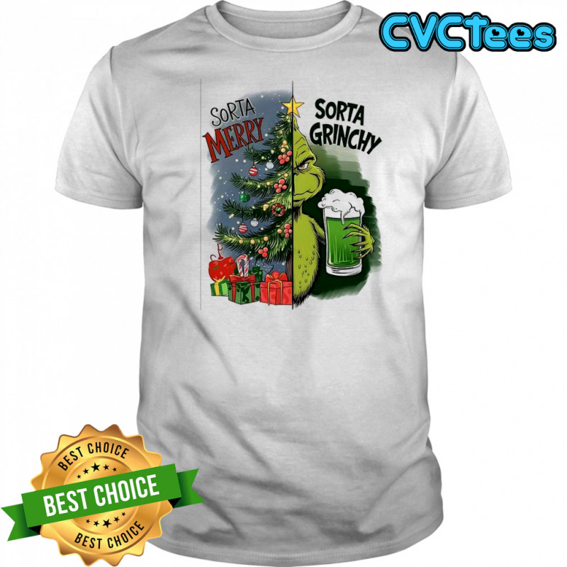 Grinch Sorta Merry Sorta Grinchy Christmas holiday shirt