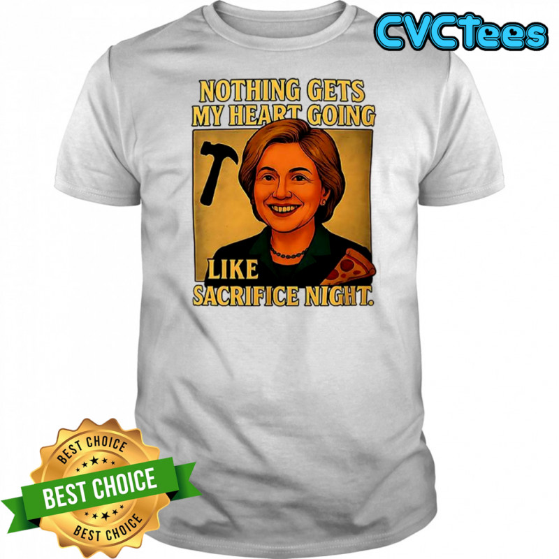 Hildog hammer nothing gets my heart going like sacrifice night shirt