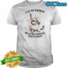 I Go To Therapy Because Everyone Else Is Crazy Cat T-shirt