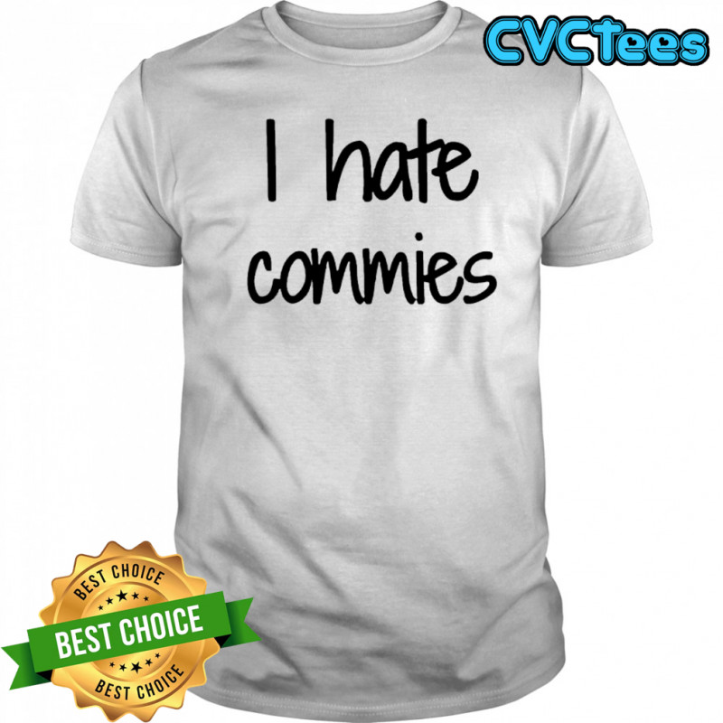 I hate commies shirt