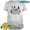 I wishabish woods national forest land of audacity now entering shirt