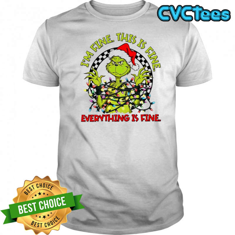 I’m Fine This is Fine Everything’s Fine Christmas lights Grinch Santa shirt