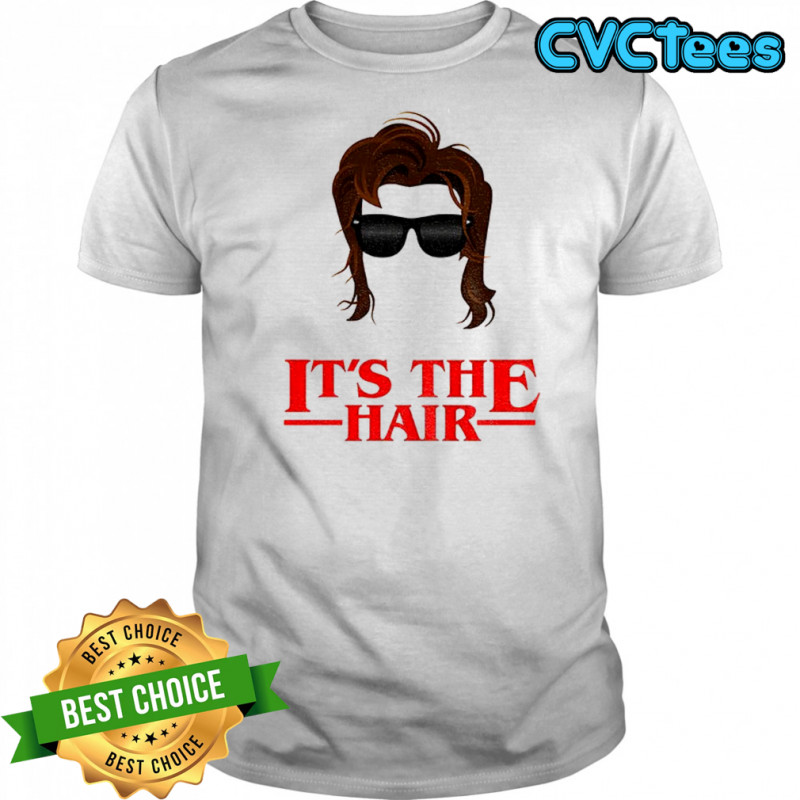 It’s the Hair Steve Harrington Stranger Things shirt