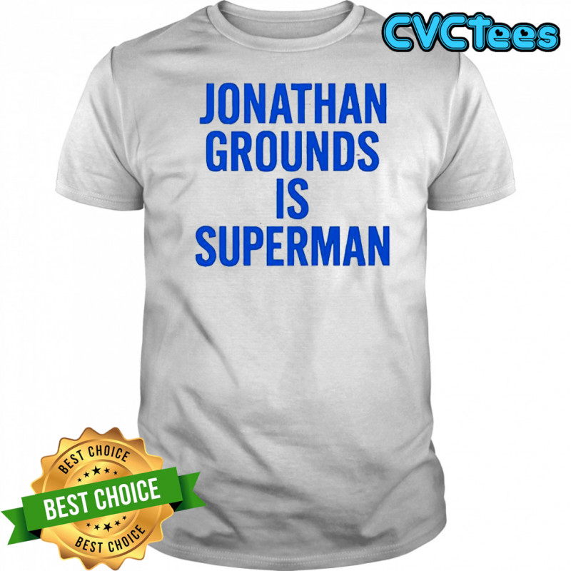 Jonathan grounds is superman shirt