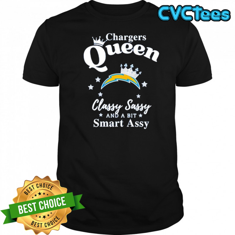 Los Angeles Chargers Queen Classy Sassy And A Bit Smart Assy NFL shirt