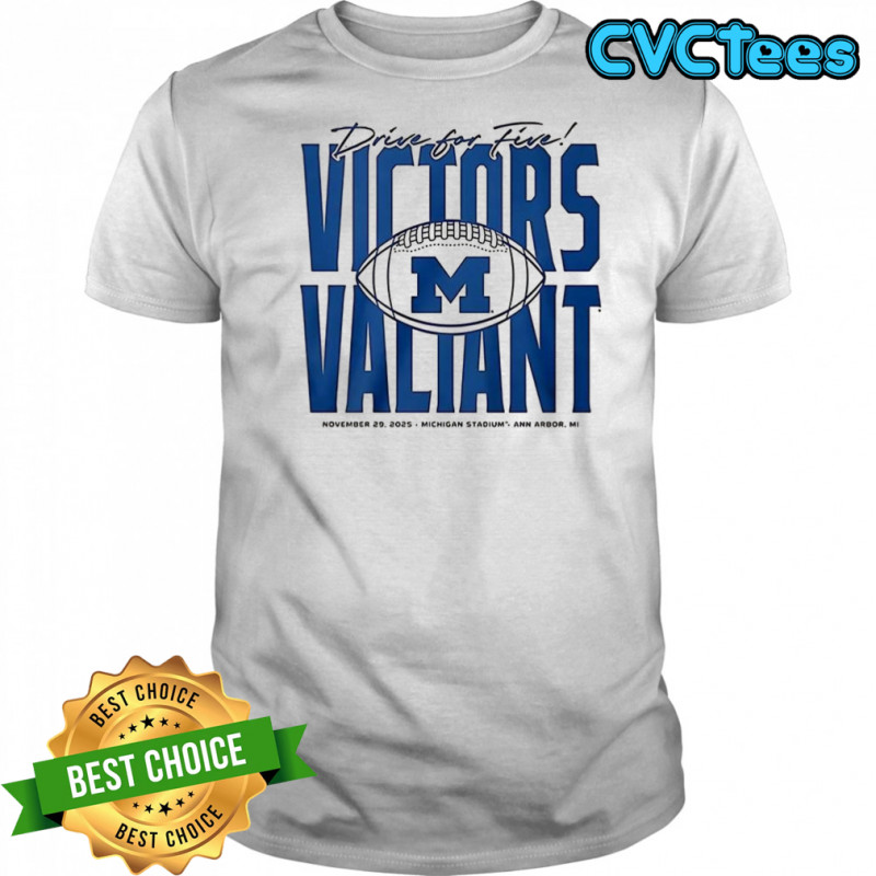 Michigan football drive for five victors valiant shirt