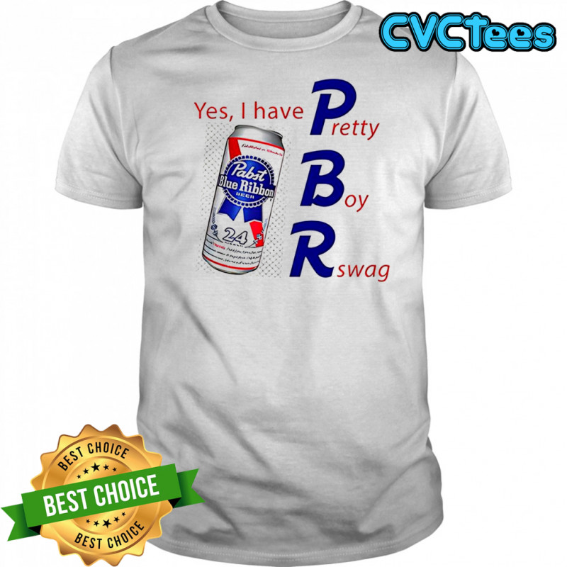Pabst blue ribbon yes I have pretty boy swag beer shirt
