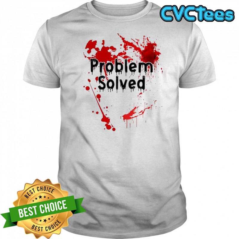 Problem Solved Bloom shirt