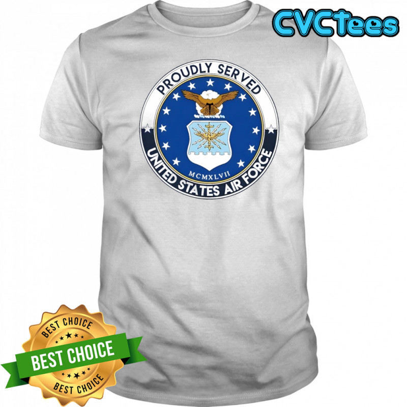 Proudly Served-united States Air Force logo shirt