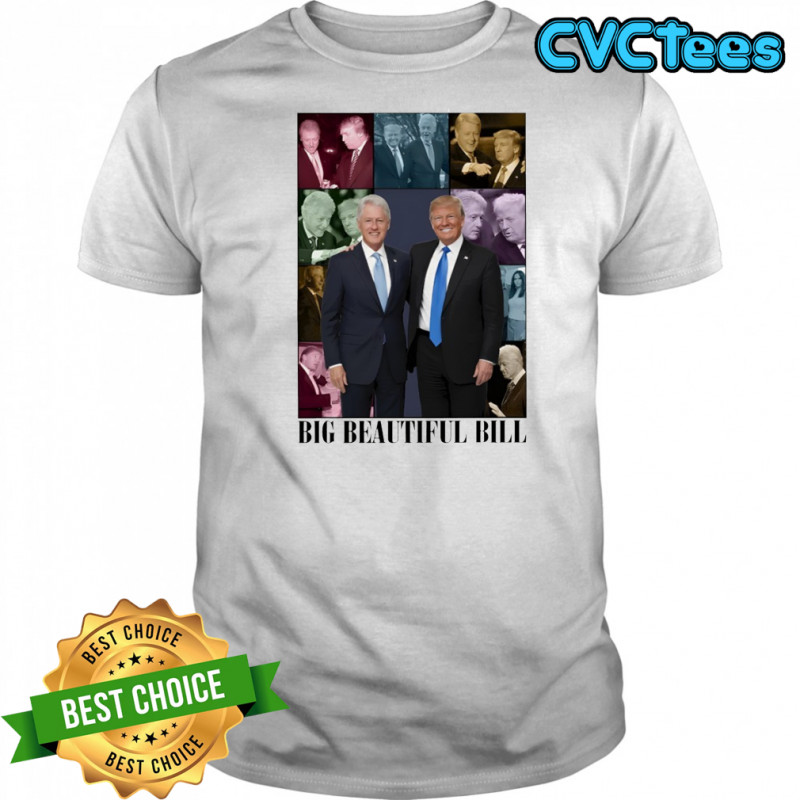 Trump Loves Bubba Clinton Big Beautiful Bill Eras Tour shirt