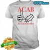 ACAB All Carlos are bug like sketch shirt