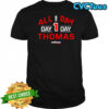 All Day Day 1 Day Thomas of the Cincinnati Bearcats graphic shirt