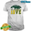All you need is love Jordan Love Green Bay Packers NFL Football 2025 shirt