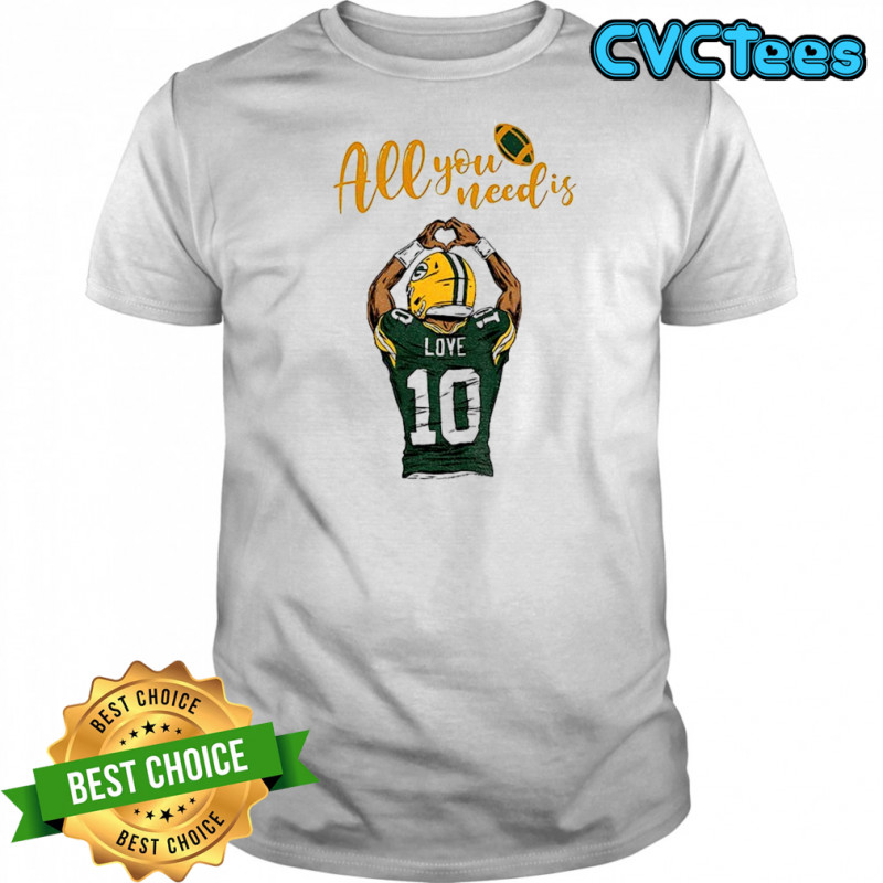 All you need is love Packers Jordan Love Green Bay Packers Football shirt