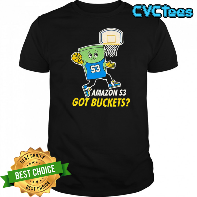 Amazon S3 got buckets shirt