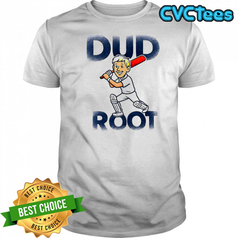 Ashes Dud Root shirt