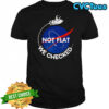 Astronaut Not flat we checked NASA parody logo shirt