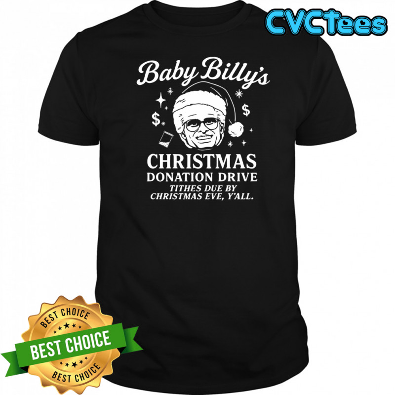 Baby Billy’s Christmas donation drive tithes due by Christmas eve shirt