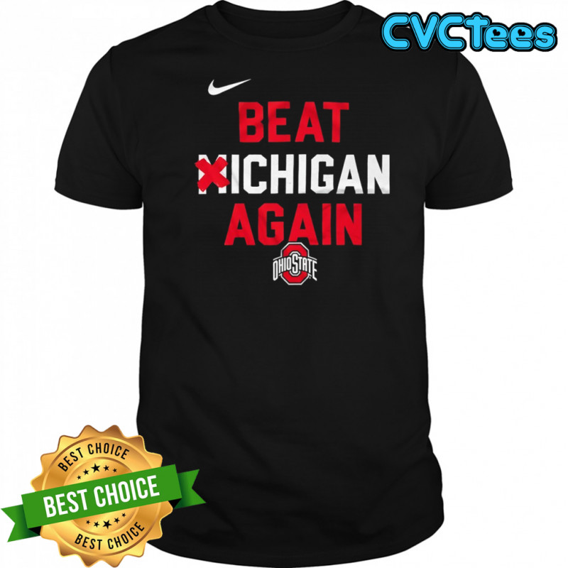 Beat Michigan again Ohio State Buckeyes shirt