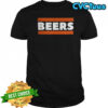 Beers Chicago Bears Good Better Best NFL Football 2025 shirt