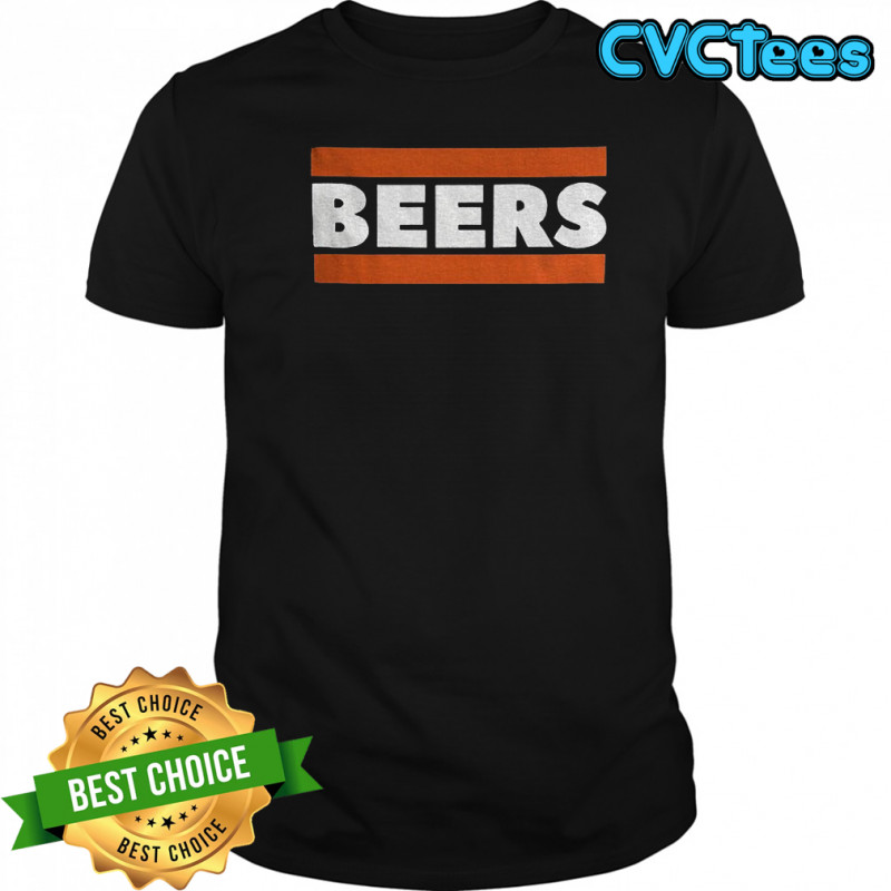 Beers Chicago Bears Good Better Best NFL Football 2025 shirt