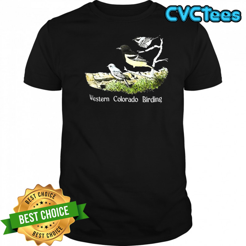 Bird Western Colorado Birding shirt