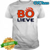 Bo-lieve Denver Broncos shirt