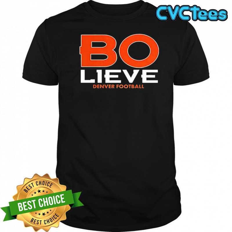 Bo Nix Denver Broncos football Bolieve shirt