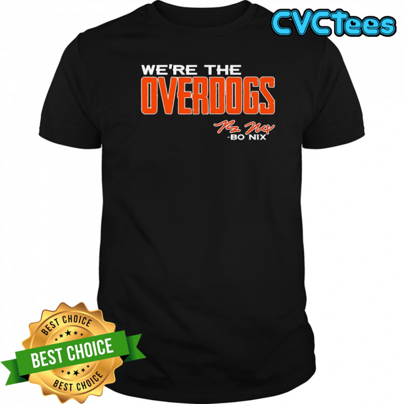 Bo Nix We’re The Overdogs Signature shirt