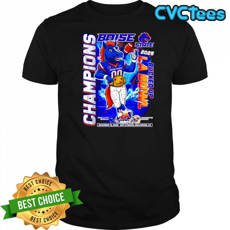 Boise State Broncos and Washington Huskies Bucked Up LA Bowl Champions 2025 shirt