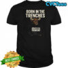 Born in the Trenches shirt