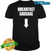 Breakfast Sausage shirt