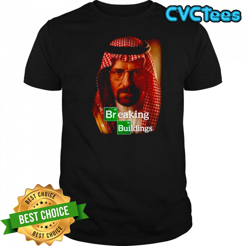 Breaking Buildings Breaking Bad shirt