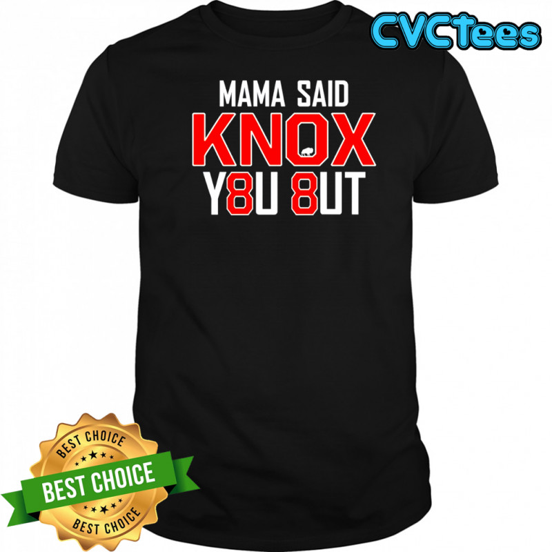 Buffalo Bills Mama said KNOX you out Shirt