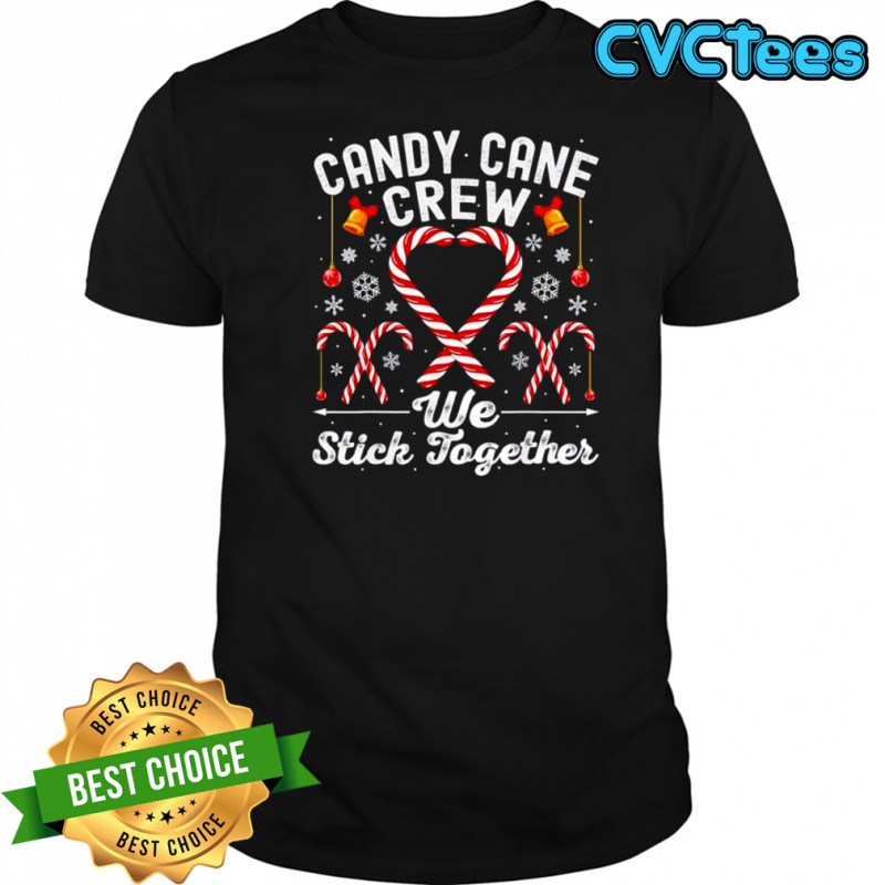 Candy Cane Crew We Stick Together Family Matching Christmas Shirt