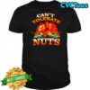 Can’t Tolerate Nuts Funny Meme shirt