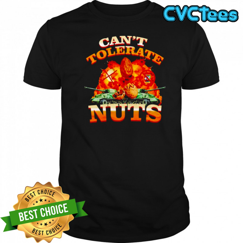 Can’t Tolerate Nuts Funny Meme shirt