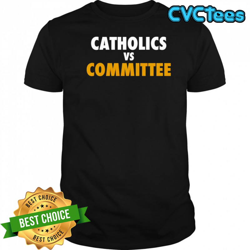Catholics vs Committee logo shirt